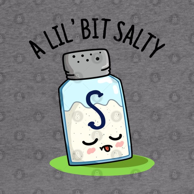 A Lil Bit Salty Cute Salt Pun by punnybone